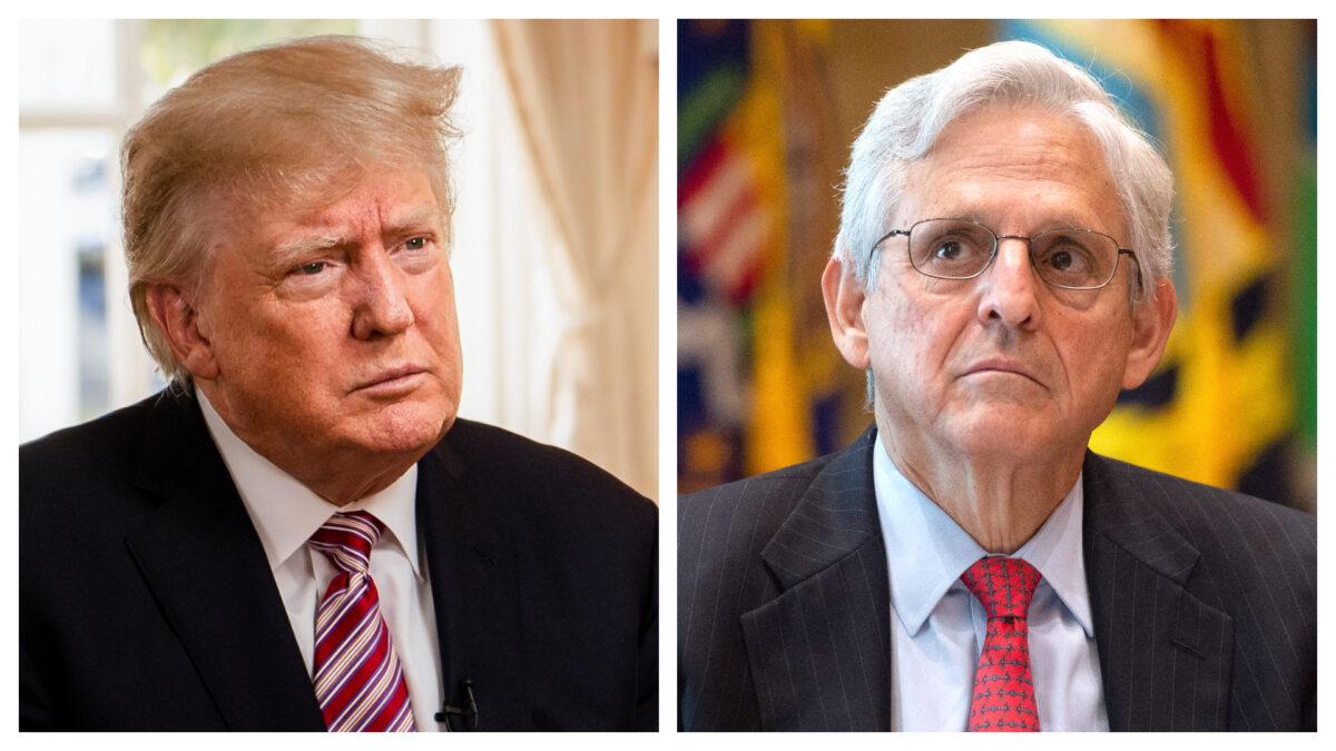(Left) Former President Donald Trump at his Mar-a-Lago resort in Palm Beach, Fla., on Jan. 31, 2022. (The Epoch Times); (Right) Attorney General Merrick Garland at the Department of Justice in Washington on July 6, 2022. (Bonnie Cash/Pool/AFP via Getty Images)