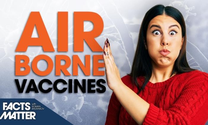 Vaccine Antibodies Can Be Transmitted Through Aerosols to Unvaccinated: Study | Facts Matter