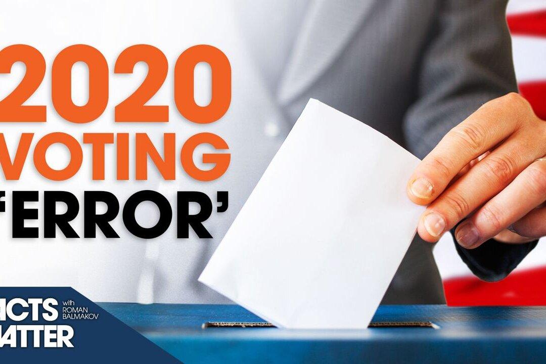 Thousands of 2020 Votes Misreported | Facts Matter