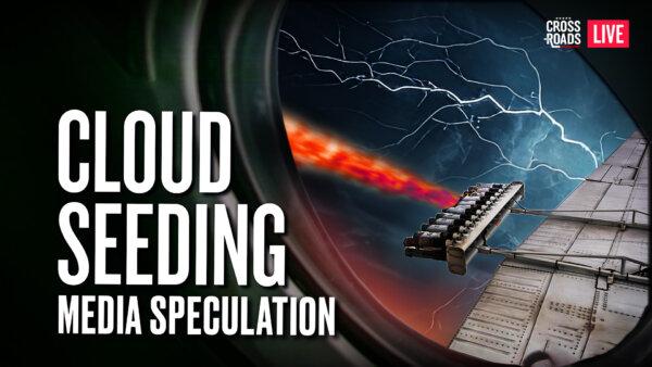 [LIVE Q&A at 10:30AM ET] Media Raise Questions About Controversial Cloud Seeding After Middle East Floods