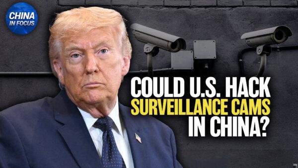 Could the US Hack China’s Surveillance Cameras?