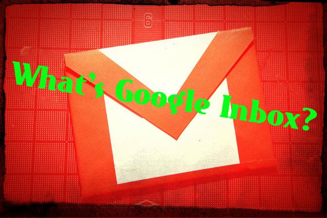 All That You Need to Know About New ‘Google Inbox’