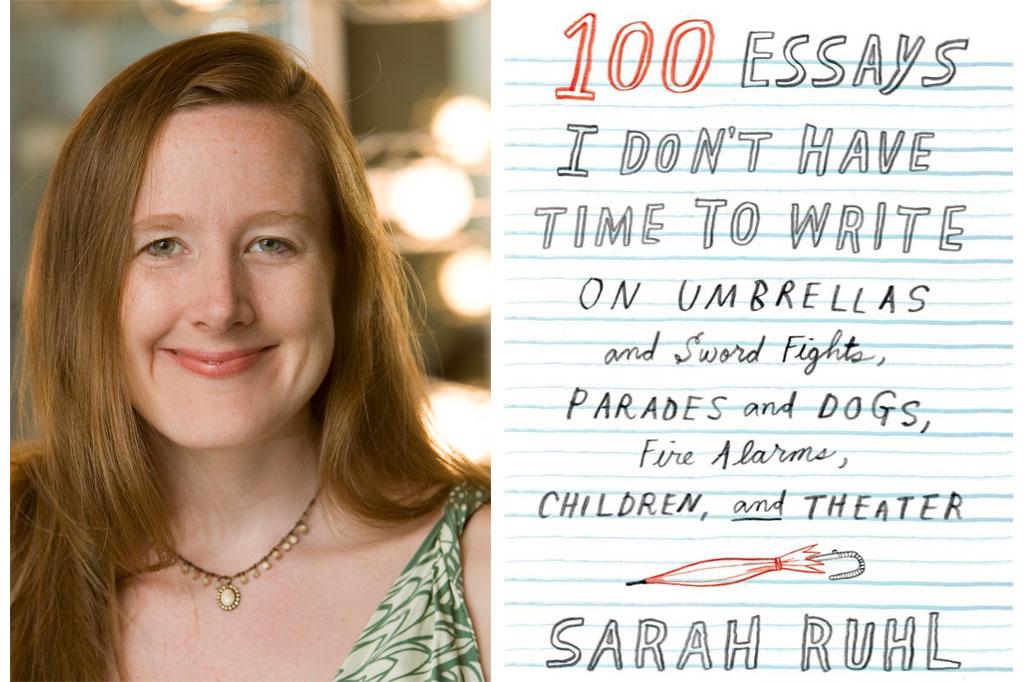Sarah Ruhl on Her New Play and Book of Essays