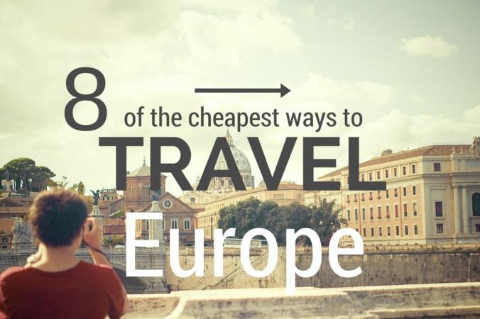 8 of the Cheapest Ways to Travel Europe