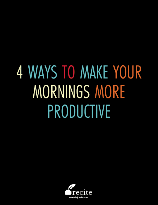 4 Ways to Make Your Mornings More Productive