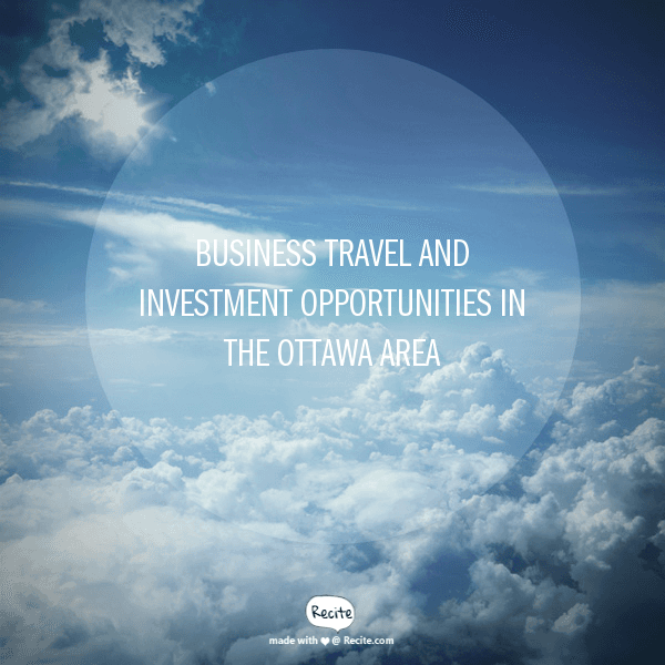 Business Travel and Investment Opportunities in the Ottawa Area