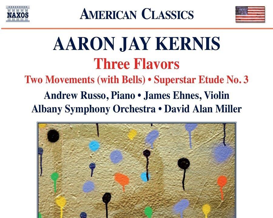Aaron Jay Kernis’s Tasty ‘Three Flavors’