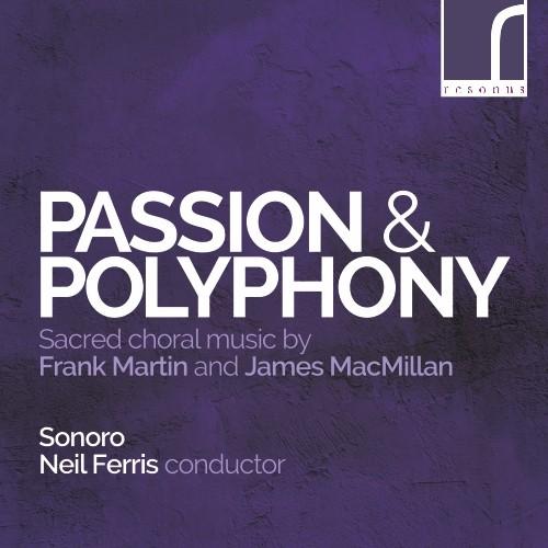 Album Review: ‘Passion and Polyphony: Sacred Choral Music by Frank Martin and James MacMillan’