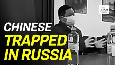 Official Tells Chinese in Russia- Do not come back