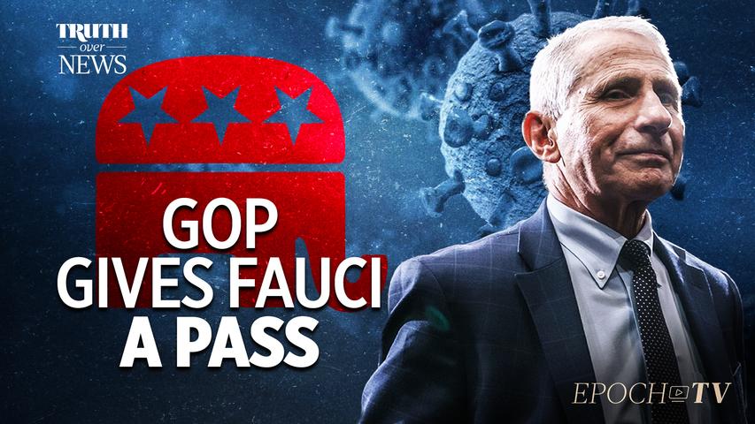 EpochTV Review: Why Is the GOP Refusing to Investigate Fauci and the Origins of COVID-19?
