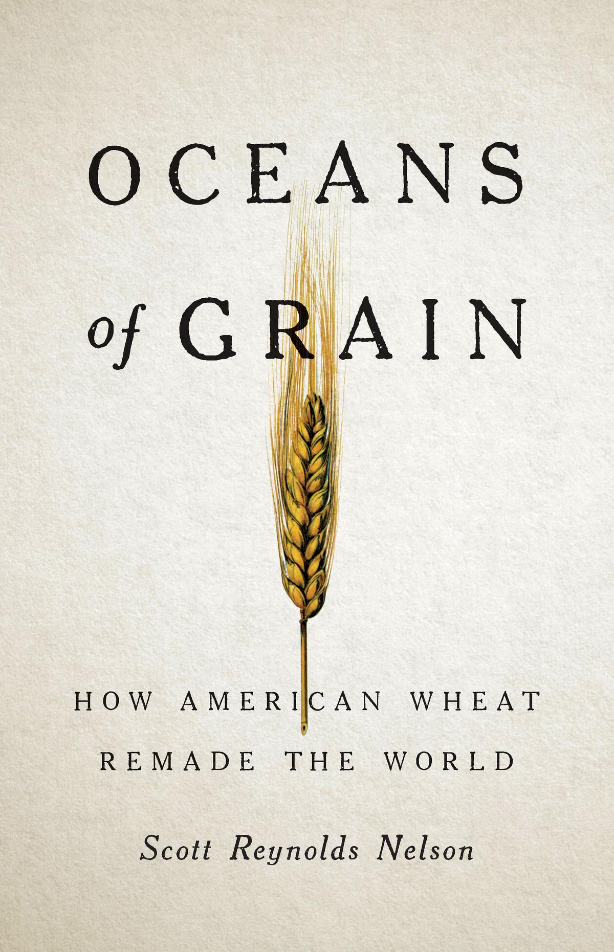 Book Recommender: ‘Oceans of Grain: How American Wheat Remade the World’