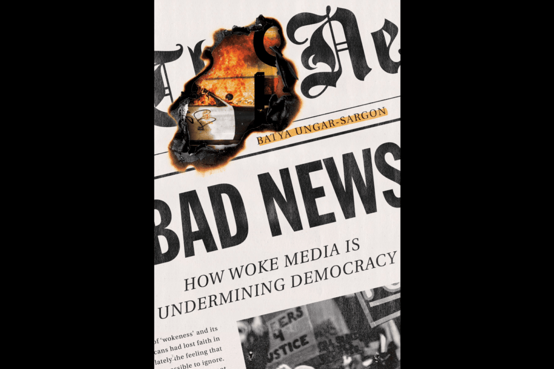 Book Review: ‘Bad News: How Woke Media Is Undermining Democracy’