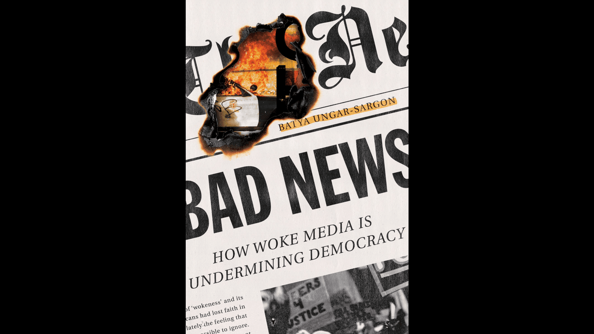 Book Review: ‘Bad News: How Woke Media Is Undermining Democracy’