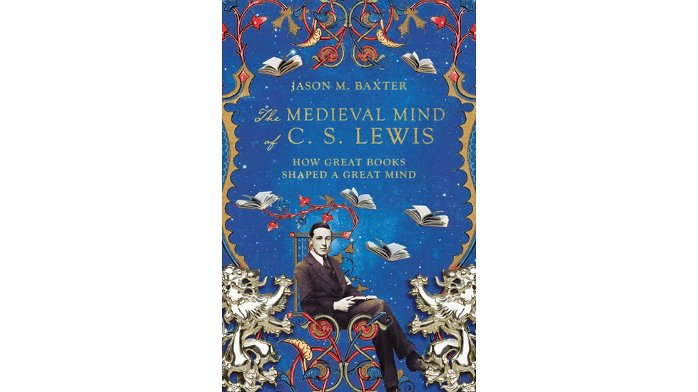 Book Review: ‘The Medieval Mind of C.S. Lewis: How Great Books Shaped a Great Mind’