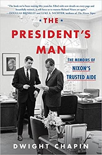 Cover of "The President's Man: The Memoirs of Nixon’s Trusted Aide" by Dwight Chapin. (William Morrow)
