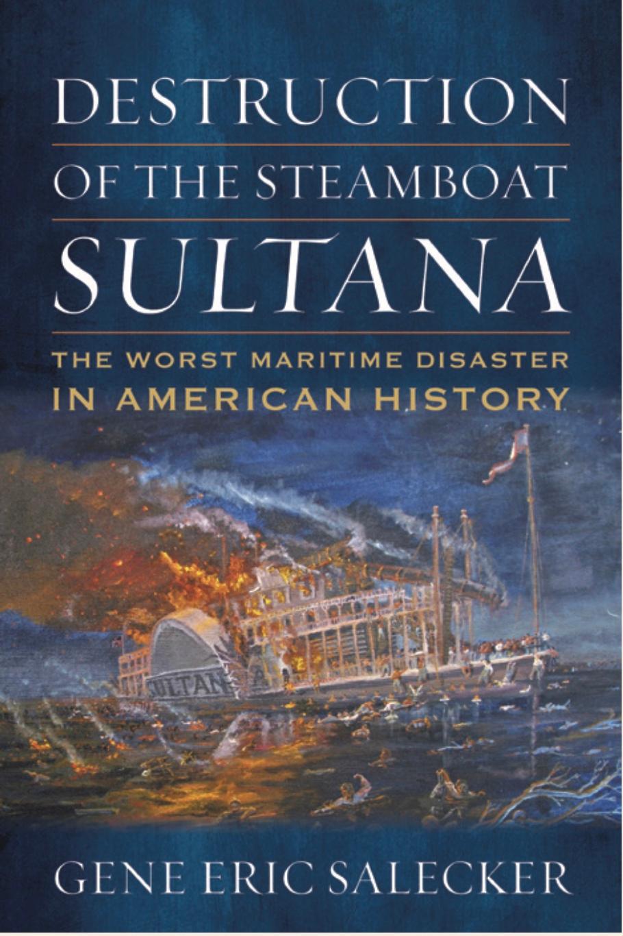 Book Recommender: ‘Destruction of the Steamboat Sultana,’ the Story of Mississippi’s Deadliest Maritime Disaster