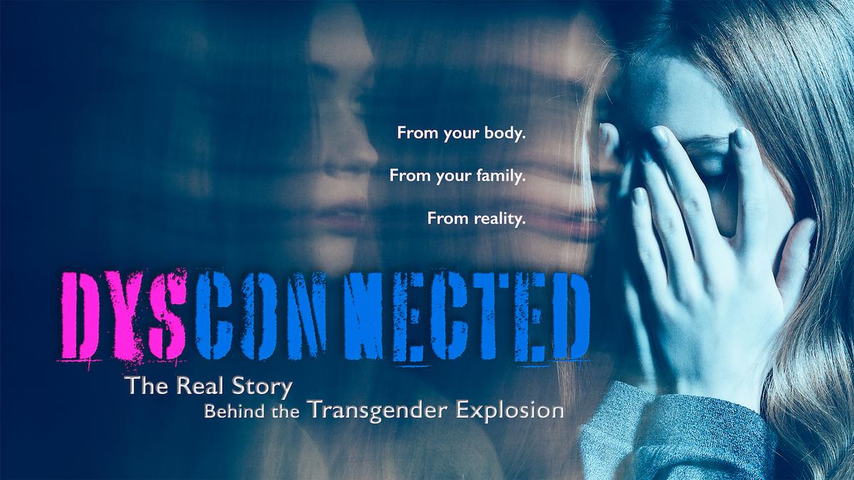 ‘Dysconnected’ Documentary Explores Roots of Transgender Explosion