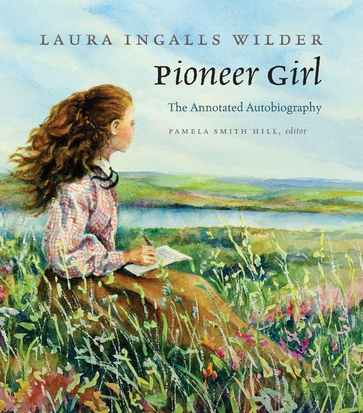 Book Recommender: ‘Pioneer Girl,’ A Look into the Spellbinding, Never-Before-Published Manuscript of Laura Ingalls Wilder