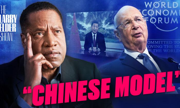 WEF Chair Klaus Schwab Praised China as a ‘Role Model’ for Many Countries—Are You Kidding? Ep. 97  | The Larry Elder Show