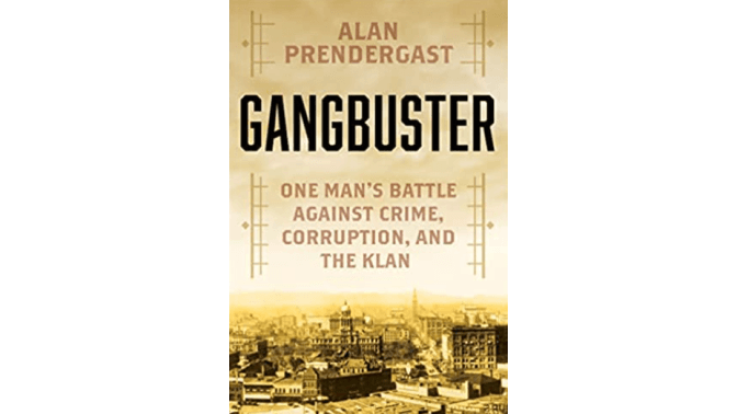 Book Review: ‘Gangbuster: One Man’s Battle Against Crime, Corruption, and the Klan’