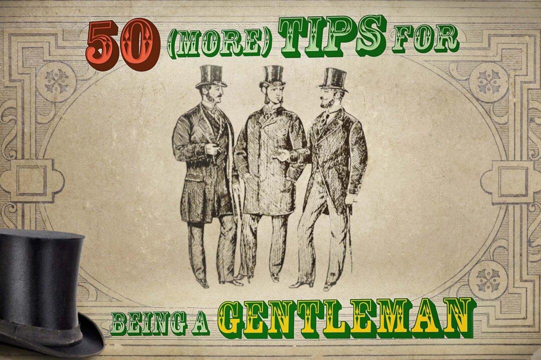 50 (More) Tips for Cultivating Gentlemanly Manners From an Etiquette Handbook From the 1800s