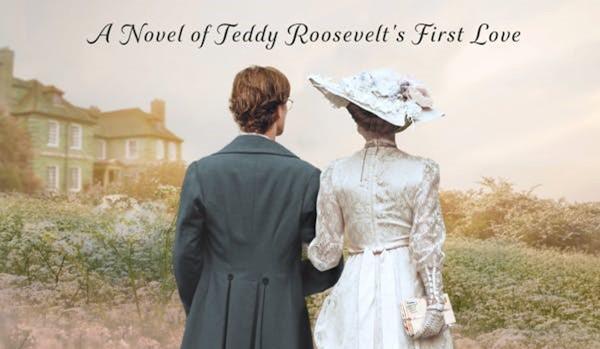 Book Review: ‘If a Poem Could Live and Breathe: A Novel of Teddy Roosevelt’s First Love’