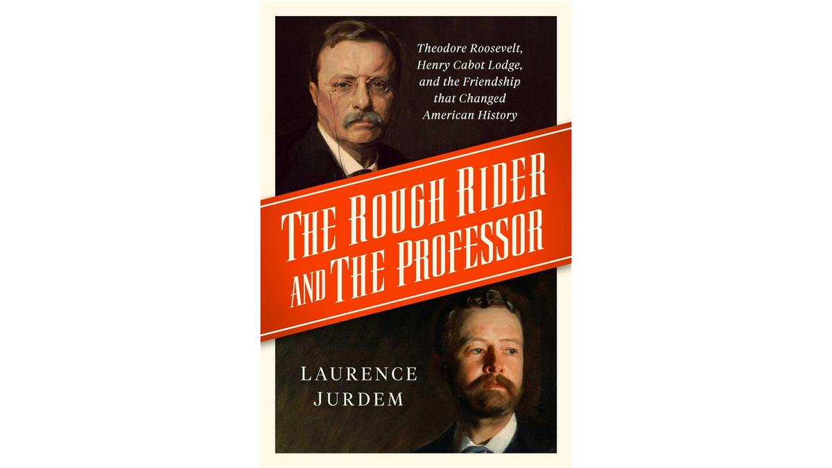 Roosevelt and Lodge: A Friendship That Survived Politics