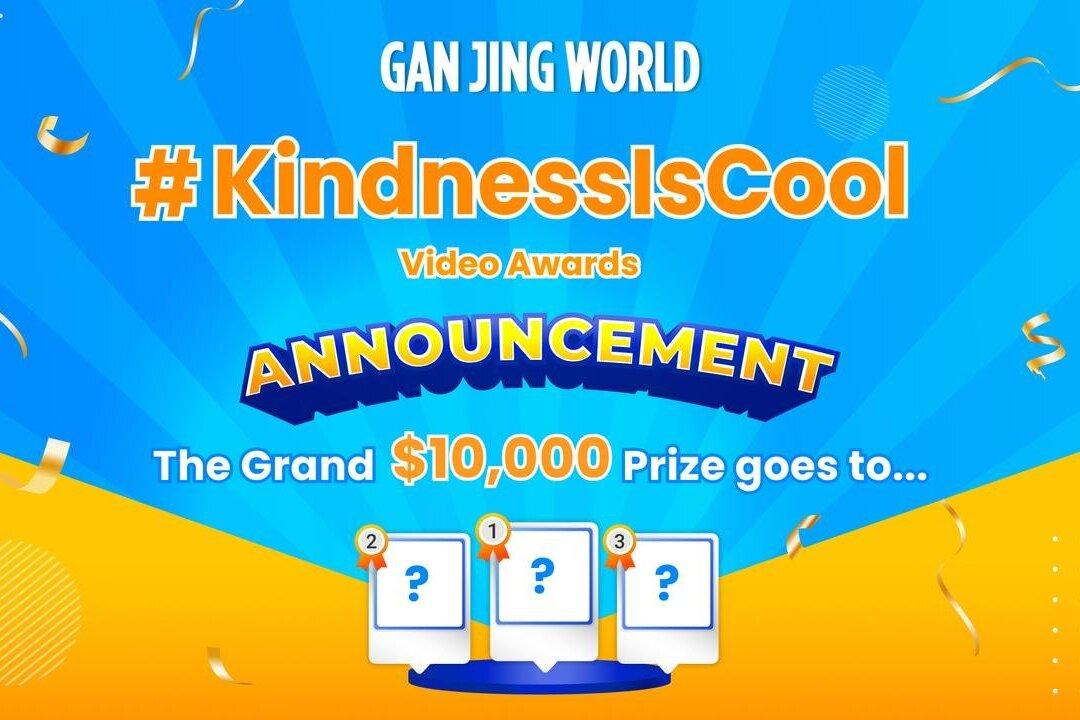 Gan Jing World Announces Winners of ‘Kindness Is Cool’ Video Awards