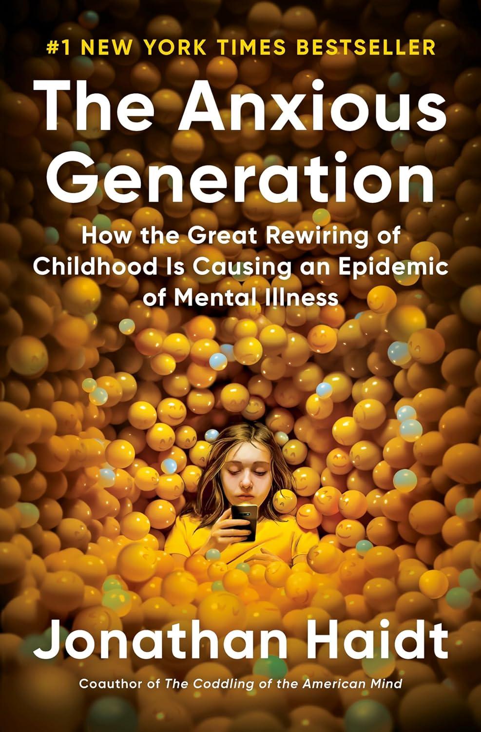 "The Anxious Generation: How the Great Rewiring of Childhood Is Causing an Epidemic of Mental Illness," by Jonathan Haidt.