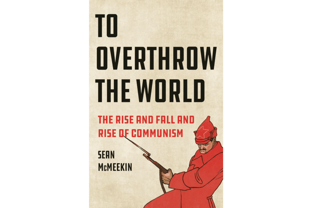 The Strange Non-Death of Communism: ‘To Overthrow the World’ Part 2
