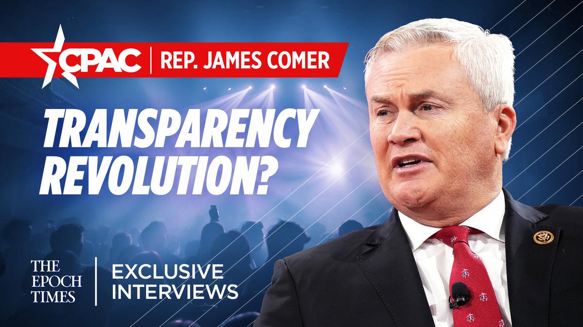 House Oversight Chairman Comer on DOGE, Poultry Industry Crisis, and New ‘Declassification of Federal Secrets’ Task Force