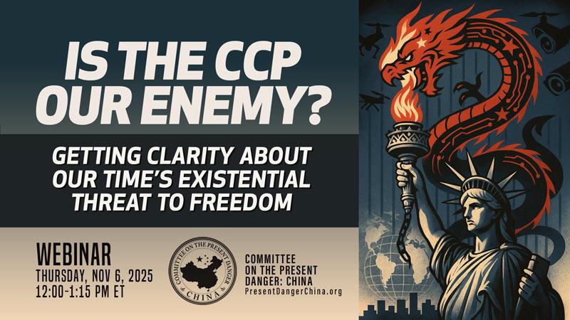 REPLAY: CPDC Webinar: ‘Is the CCP Our Enemy? Getting Clarity About Our Time’s Existential Threat to Freedom’
