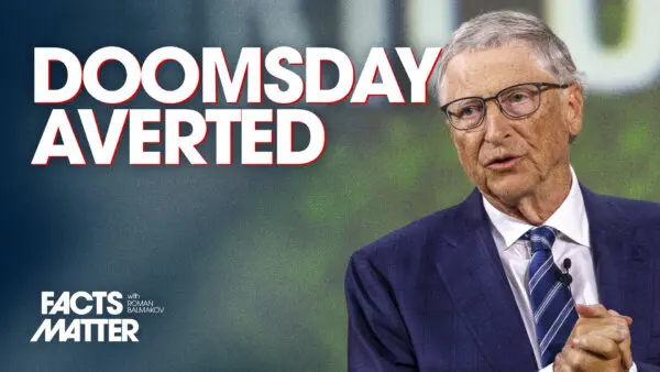 Bill Gates Now Says There Is No ‘Doomsday’ Risk From Global Warming–Let’s Examine the Models