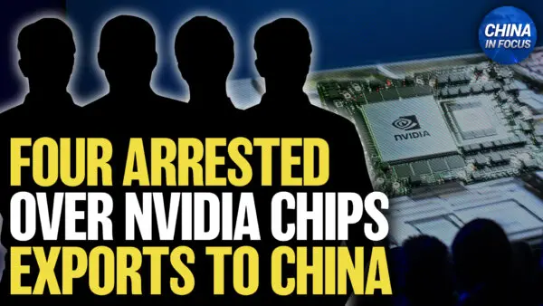DOJ Charges 4 for Allegedly Exporting High-End Nvidia Chips to China