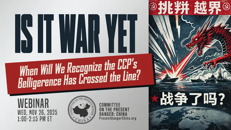 CPDC Webinar ‘Is It War Yet?’ Assesses the CCP’s Escalating Belligerence