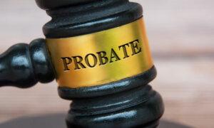 Probate—The Terrible, Horrible, No-good Side of Estate Planning