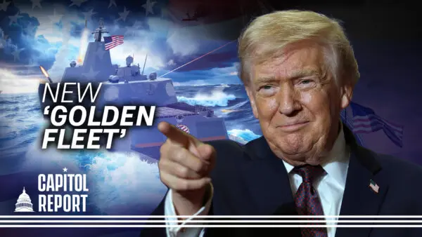 New Trump-Class Ships to Be ‘More Powerful Than Any Battleship Ever Built’; DHS Now Offering $3,000 to Self-Deport | Capitol Report