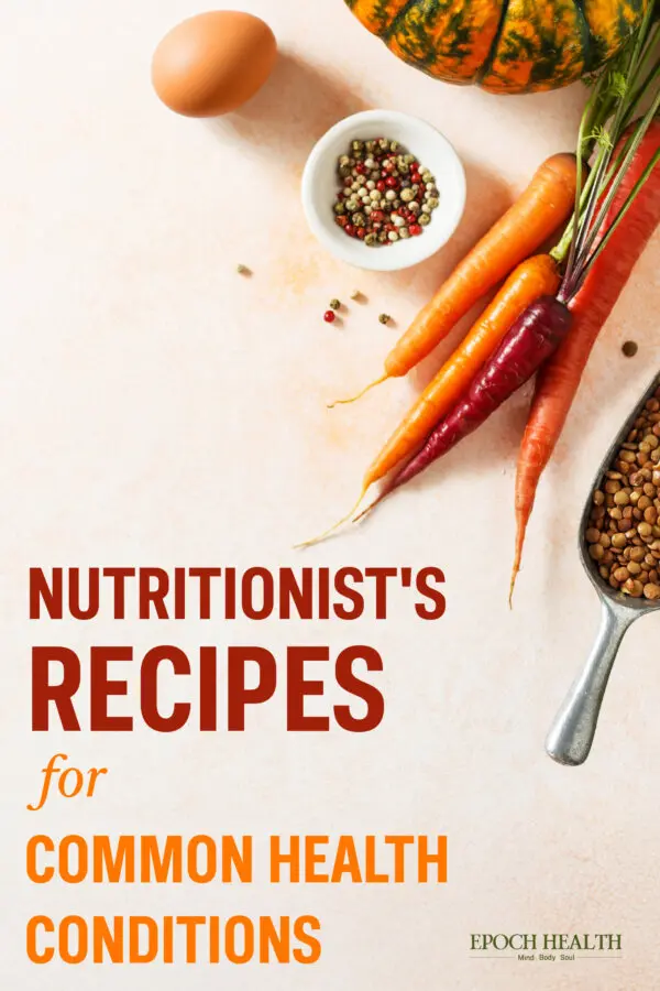 Nutritionist’s Recipes for Common Health Conditions