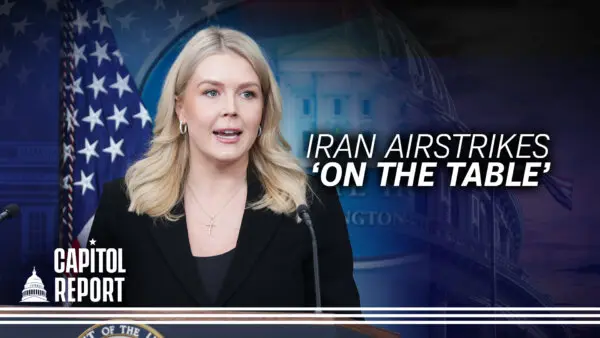 Diplomacy ‘Always First’ but Strikes Possible, White House Says as Iran Protest Deaths Approach 600 | Capitol Report