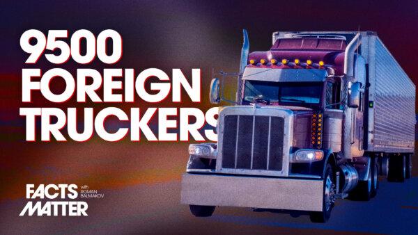 9,500 Truckers Booted for Not Speaking English; $30M Awarded to Estate of Teen Killed in Seattle CHOP Zone