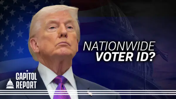 Trump Vows Executive Order Requiring Voter ID; DHS Funding to Lapse This Weekend | Capitol Report