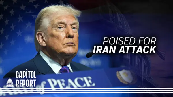 Trump Gives Iran 10–15 Days to Make a Deal; DHS Emphasizes 1-Year Check-Ins for Refugees | Capitol Report