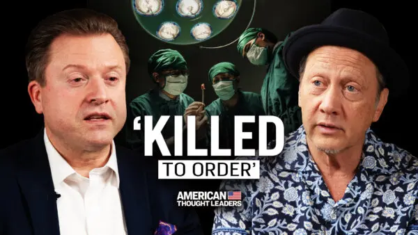 Matched and ‘Killed to Order’: Inside the CCP’s Organ Industry | With Guest Host Rob Schneider