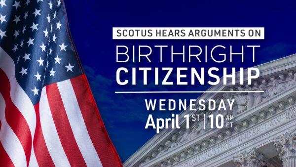 Live Coverage: SCOTUS Hears Arguments on Birthright Citizenship Case (April 1)