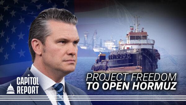 US Launches Operation to Restore Traffic in Hormuz; Indiana Votes on Trump-Endorsed Primary Candidates | Capitol Report