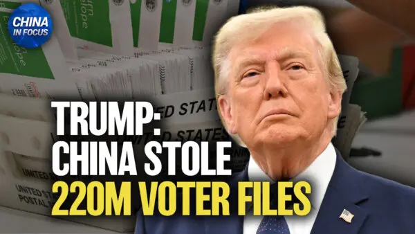 Trump: China Stole 220 Million US Voter Files; US to Tighten Visa Rules, Especially for China