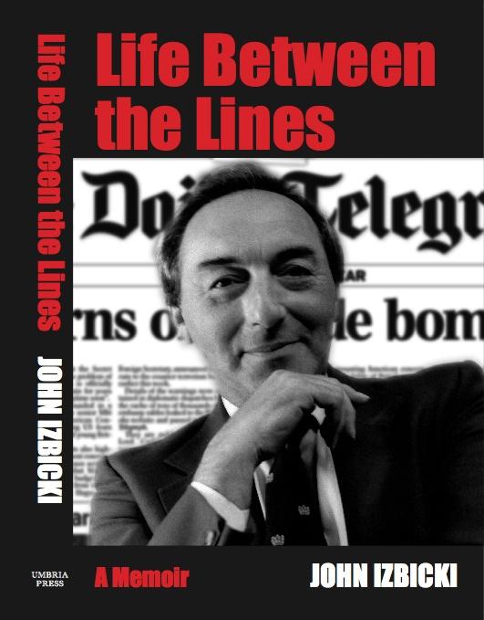 <a><img class="size-large wp-image-1781075 " src="https://www.theepochtimes.com/assets/uploads/2015/09/jacket1.jpeg" alt="Life Between the Lines by John Izbicki. (Paul Izbicki)" width="461" height="590"/></a>