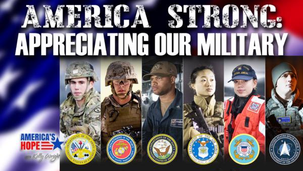 America Strong: Appreciating Our Military | America’s Hope