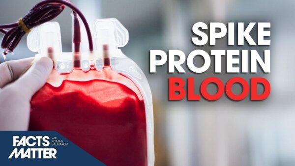 [PREMIERING AT 8PM ET] Spike Protein Contamination: Study Calls for mRNA Vaccines to Be Suspended Over Blood Bank Concerns | Facts Matter