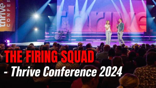 ‘The Firing Squad’ at Thrive Conference 2024